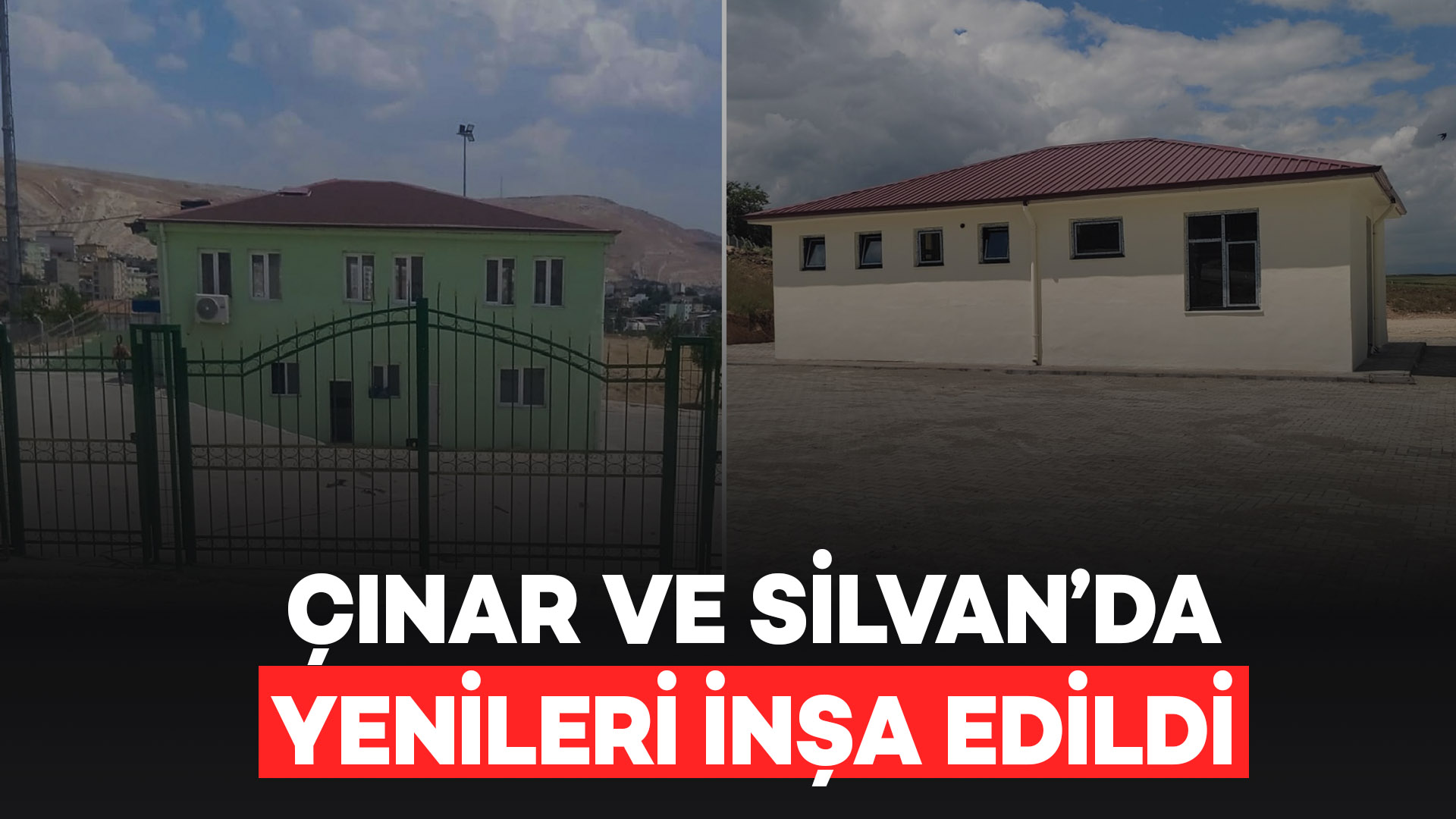 Çınar Ve Silvan’da Yenileri Inşa Edildi