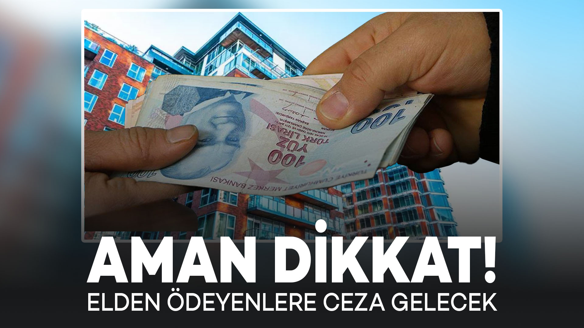 Bunu Yapan Yandı! Elden Kira Ödeyenlere Ceza Geliyor!