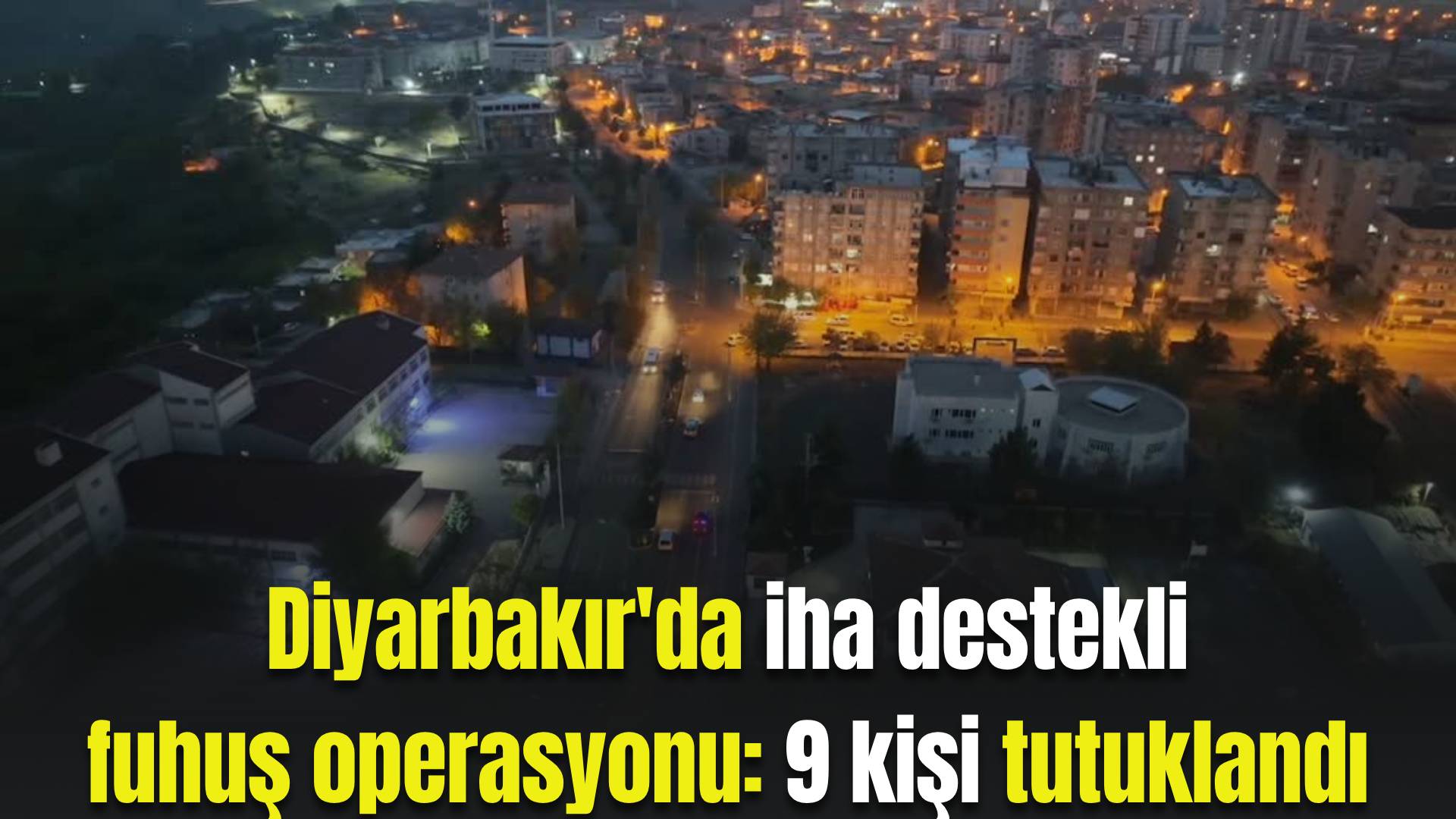 Diyarbakır'da Fuhuş Operasyonunda 9 Zanlı Tutuklandı 3