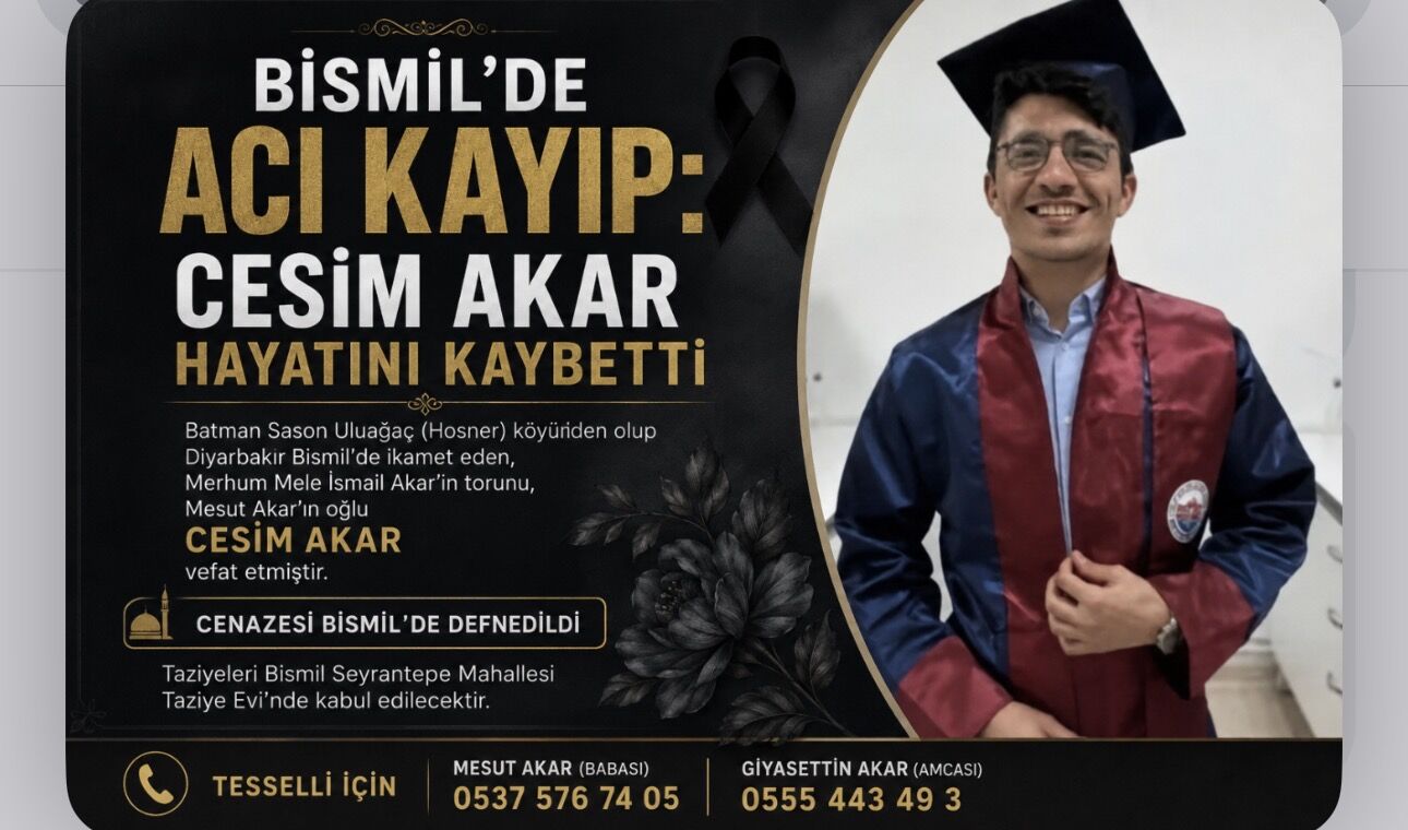 Bismil’de Acı Kayıp: Cesim Akar Hayatını Kaybetti