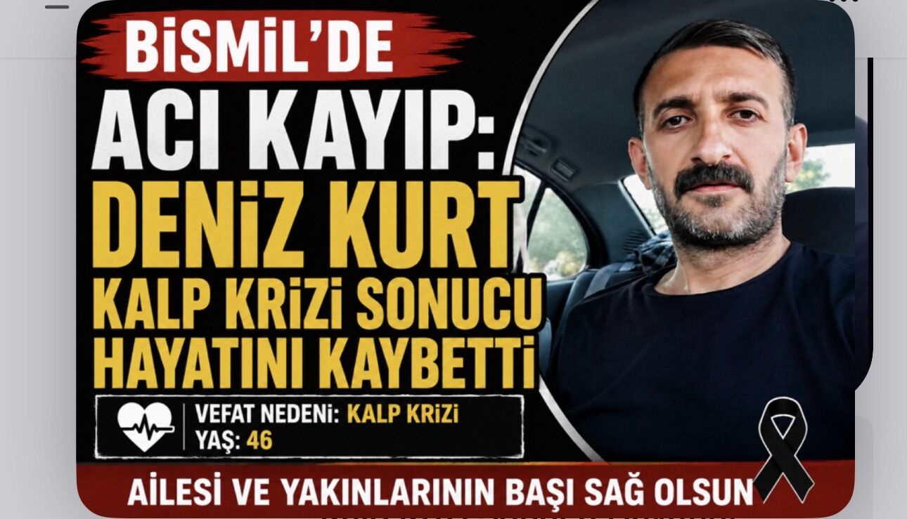 Bismil'de Acı Kayıp: Deniz Kurt Kalp Krizi Sonucu Hayatını Kaybetti