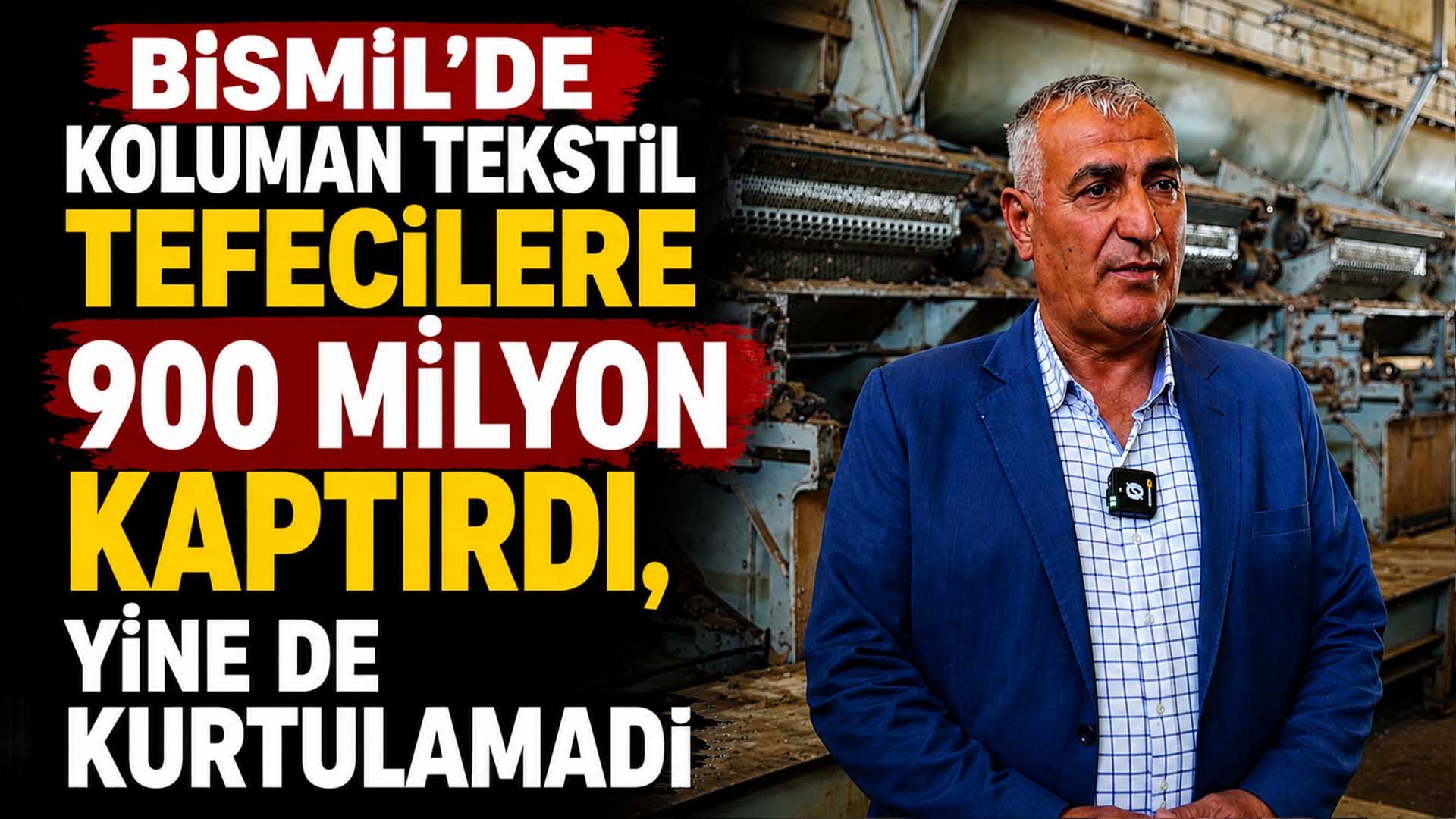 Koluman Tekstil Tefecilere 900 milyon kaptırdı, yine de kurtulamadı