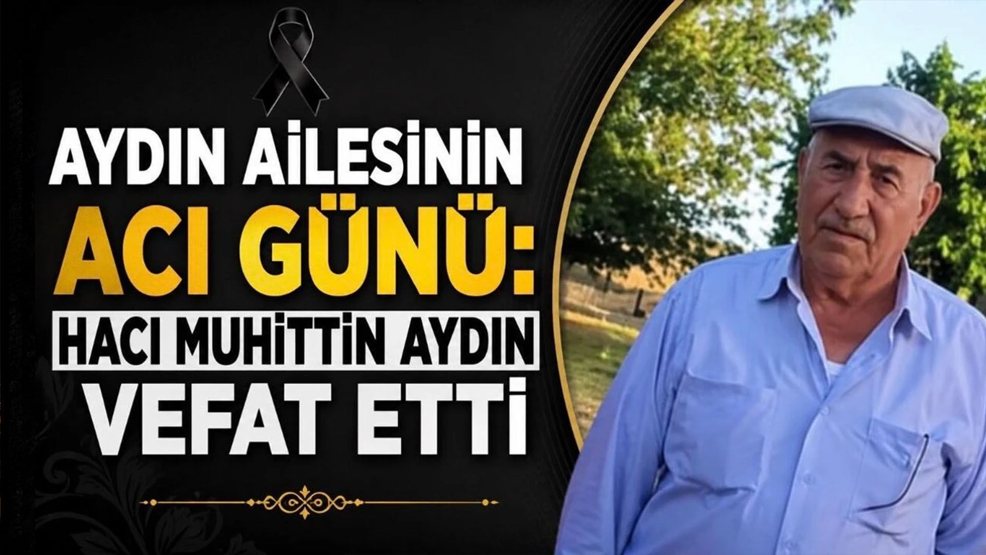 Aydın Ailesinin Acı Günü: Hacı Muhittin Aydın Vefat Etti