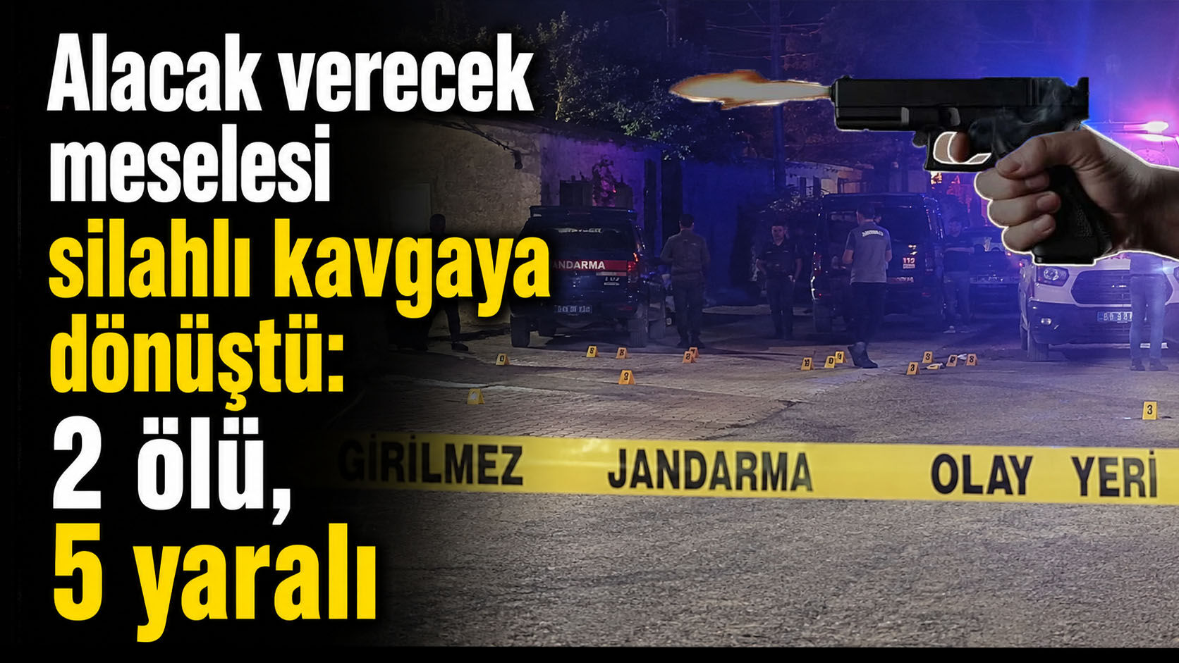 Alacak verecek meselesi silahlı kavgaya dönüştü: 2 ölü, 5 yaralı