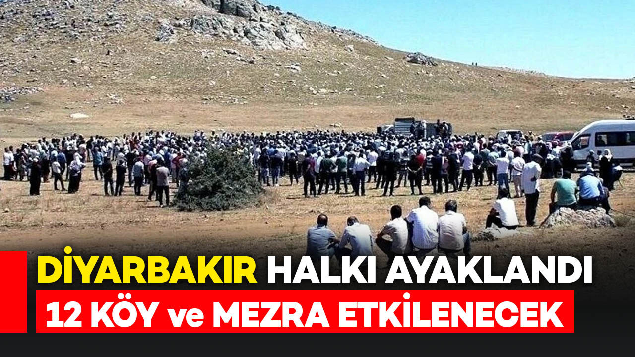 Bölge Halkı Ayaklandı: Diyarbakır'da 12 Köy ve Mezra Etkilenecek