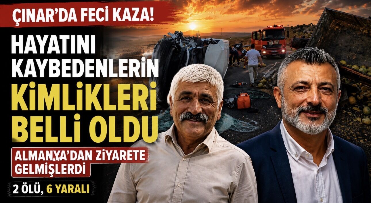 Çınar’daki feci kazada hayatını kaybedenlerin kimlikleri belli oldu