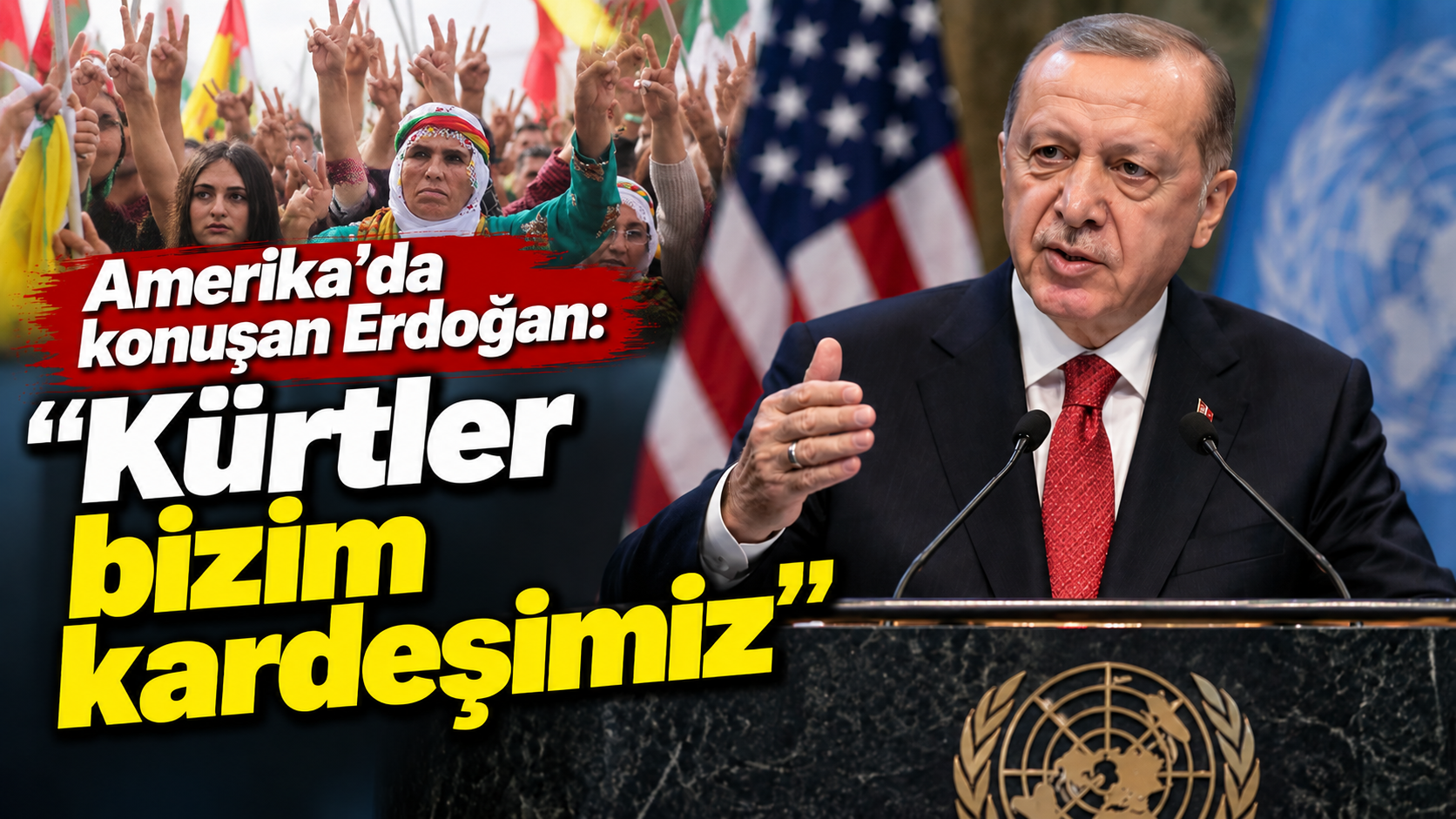 Amerika’da konuşan Erdoğan: "Kürtler bizim kardeşimiz"