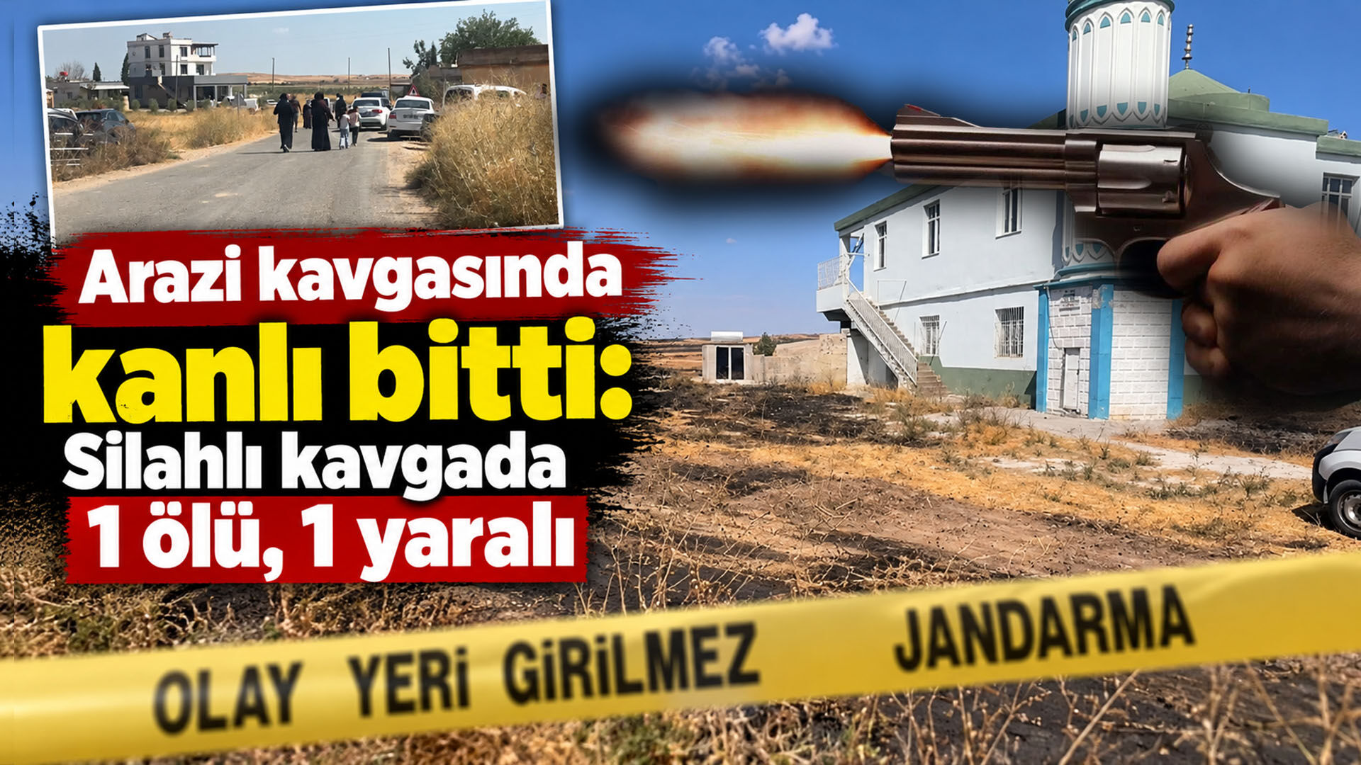 Arazi kavgasında kanlı bitti: Silahlı kavgada 1 ölü, 1 yaralı