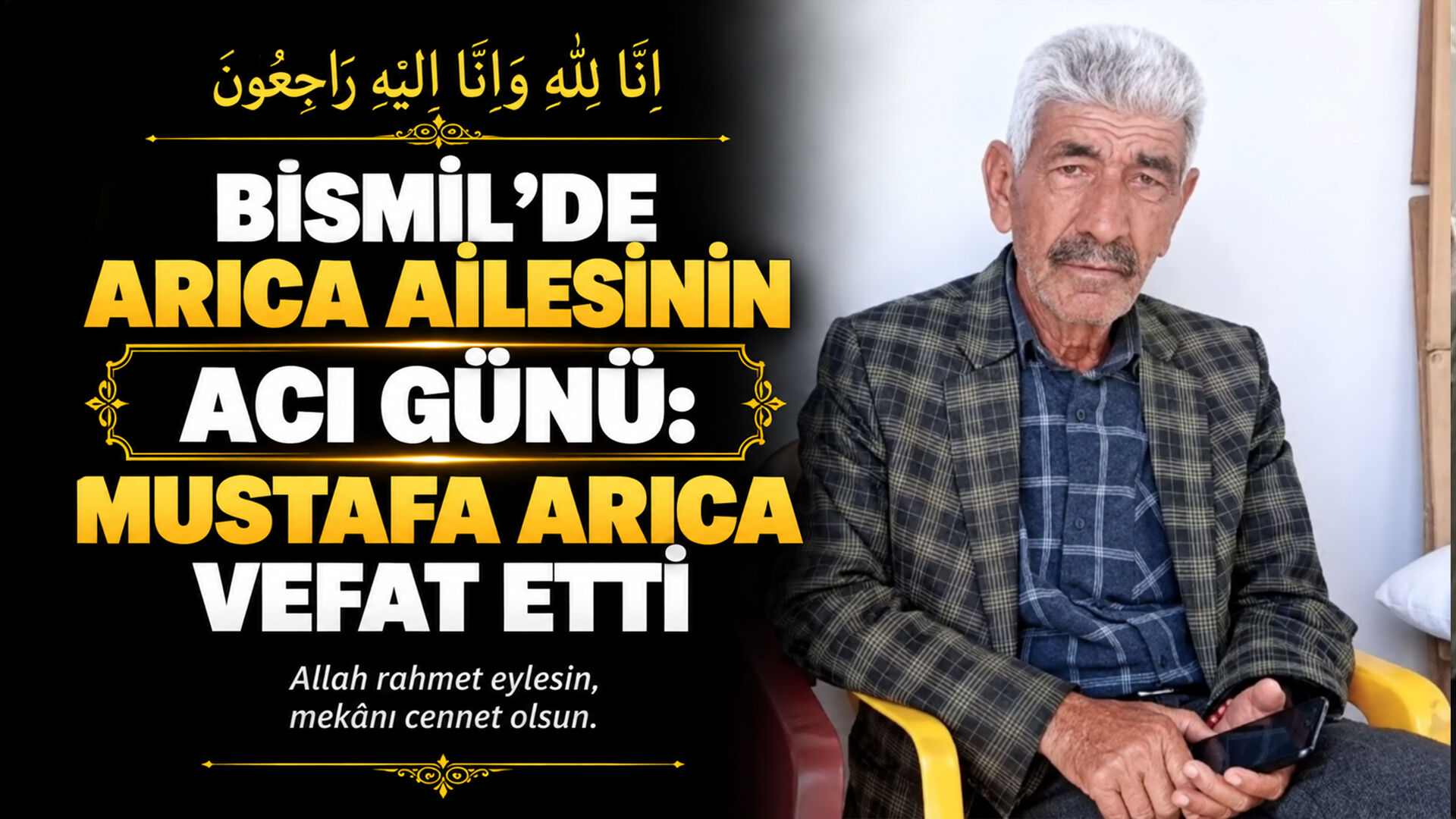 Bismil’de Arıca ailesinin acı günü: Mustafa Arıca vefat etti