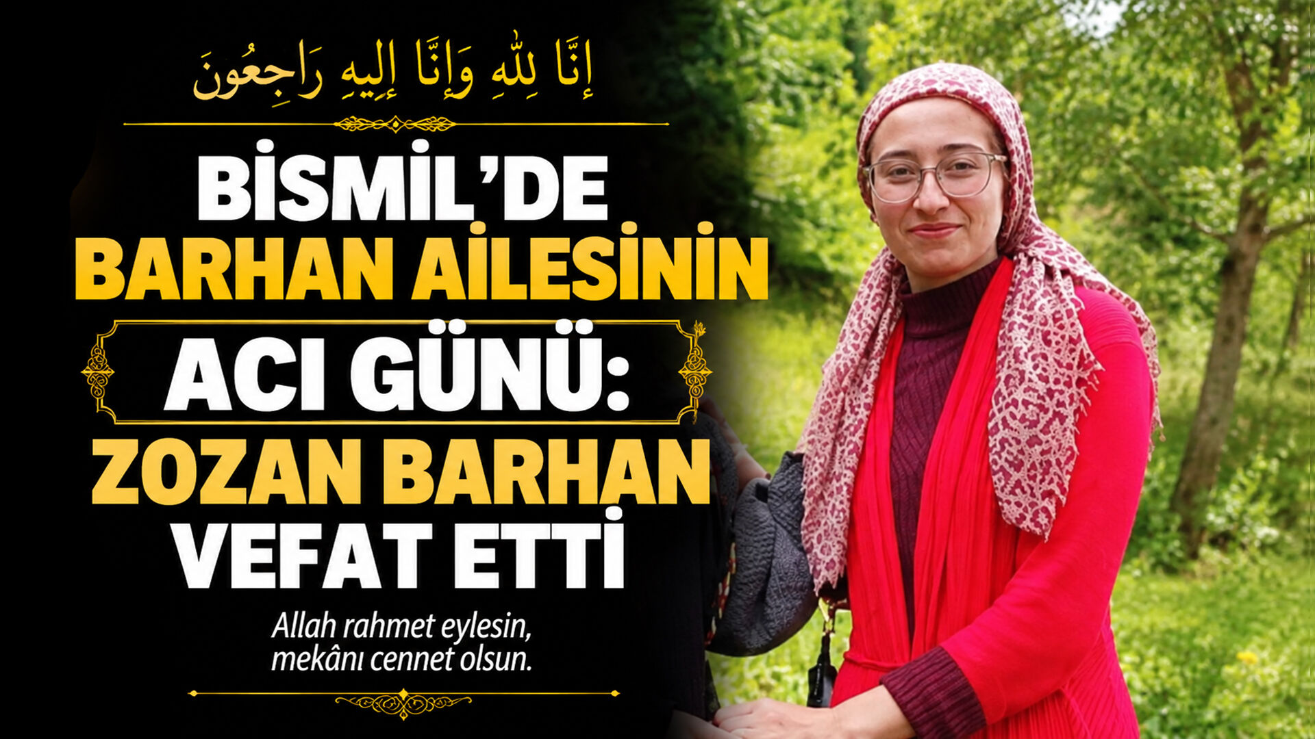 Bismil’de Barhan ailesinin acı günü: Zozan Barhan vefat etti