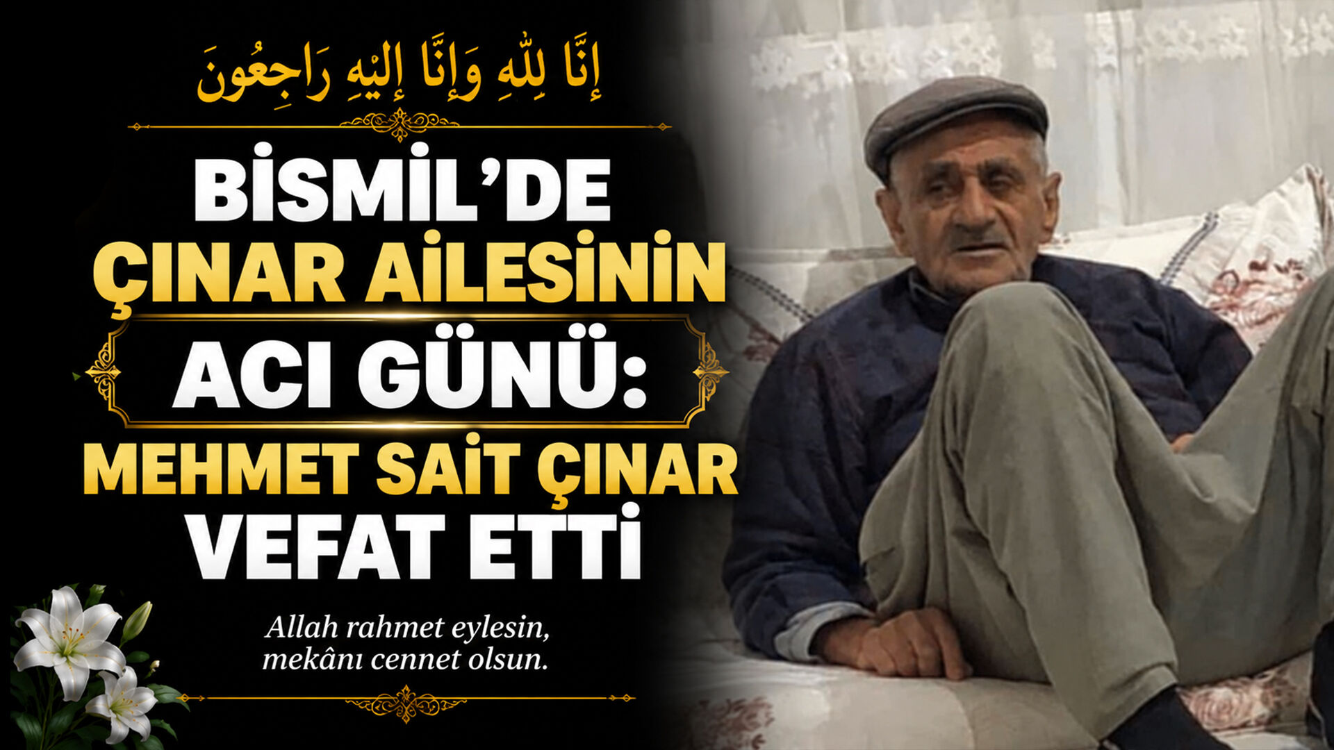 Bismil’de Çınar ailesinin acı günü: Mehmet Sait Çınar vefat etti
