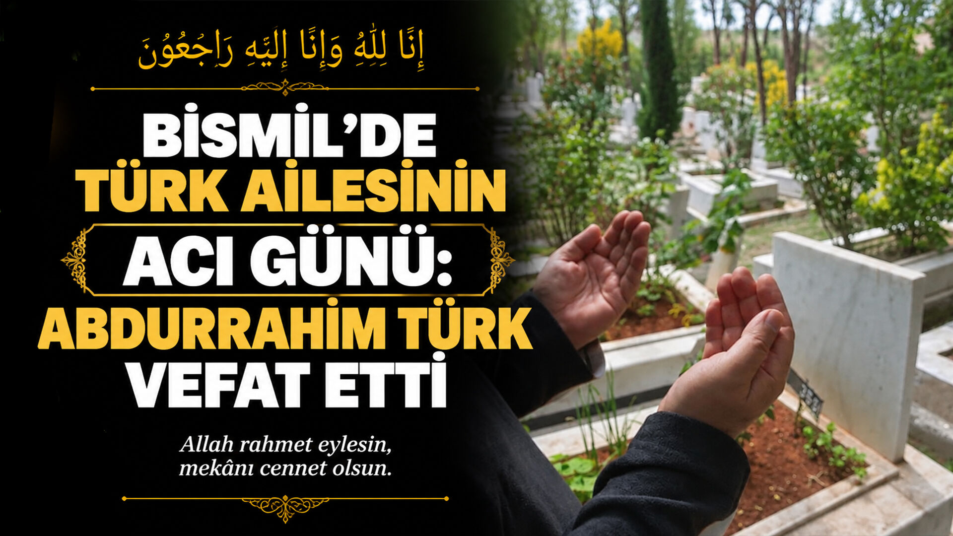 Bismil’de Türk ailesinin acı günü: Abdurrahim Türk vefat etti