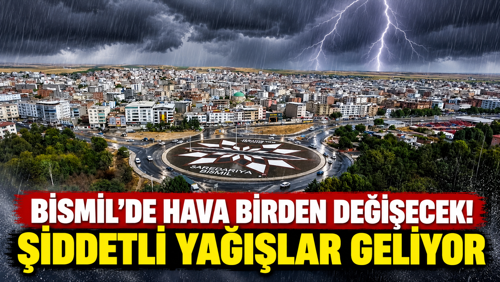 Bismil’de Hava Birden Değişecek! Şiddetli Yağışlar Geliyor