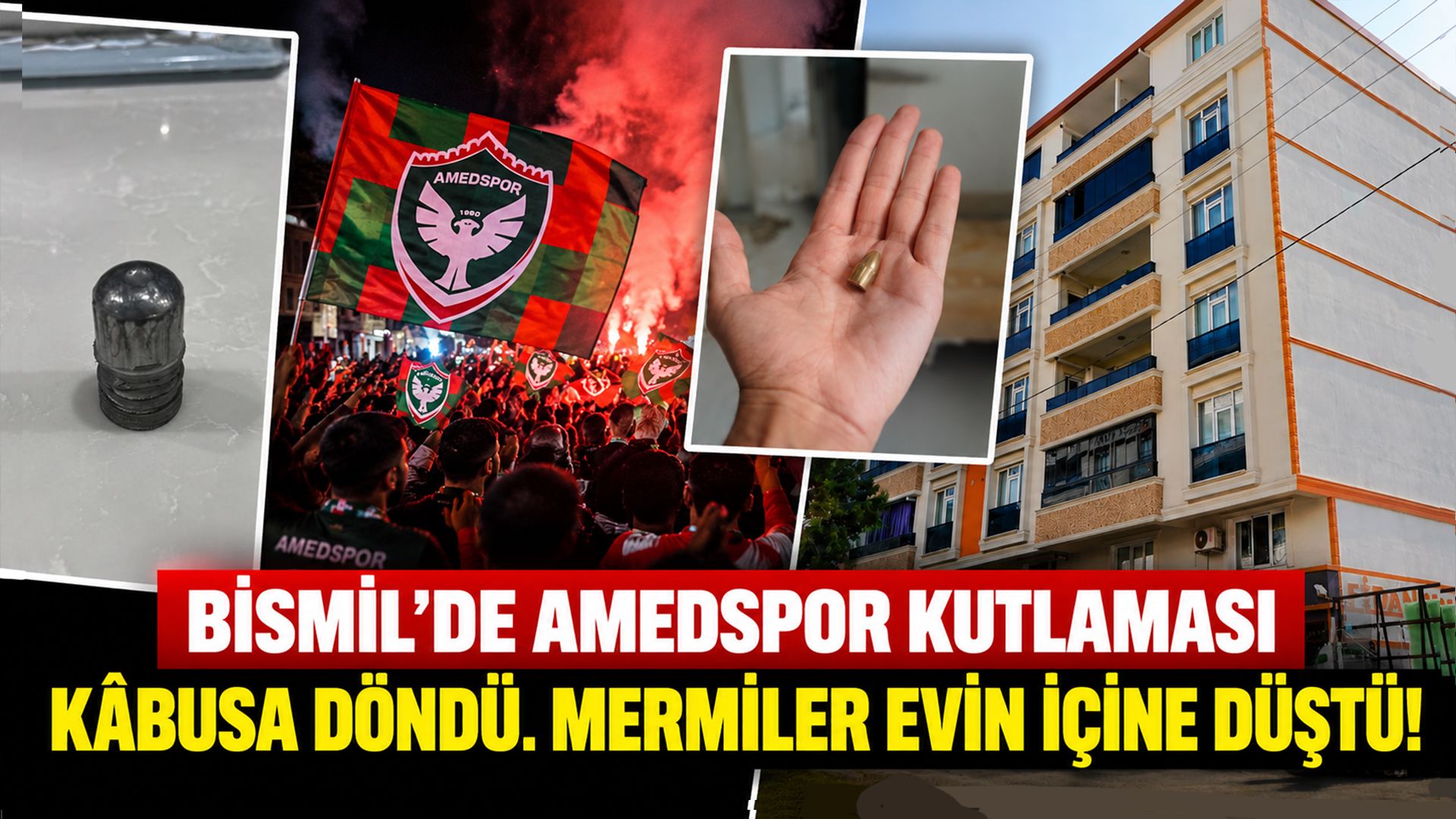 Bismil’de Amedspor Kutlaması Kâbusa Döndü: Mermiler Evin İçine Düştü!