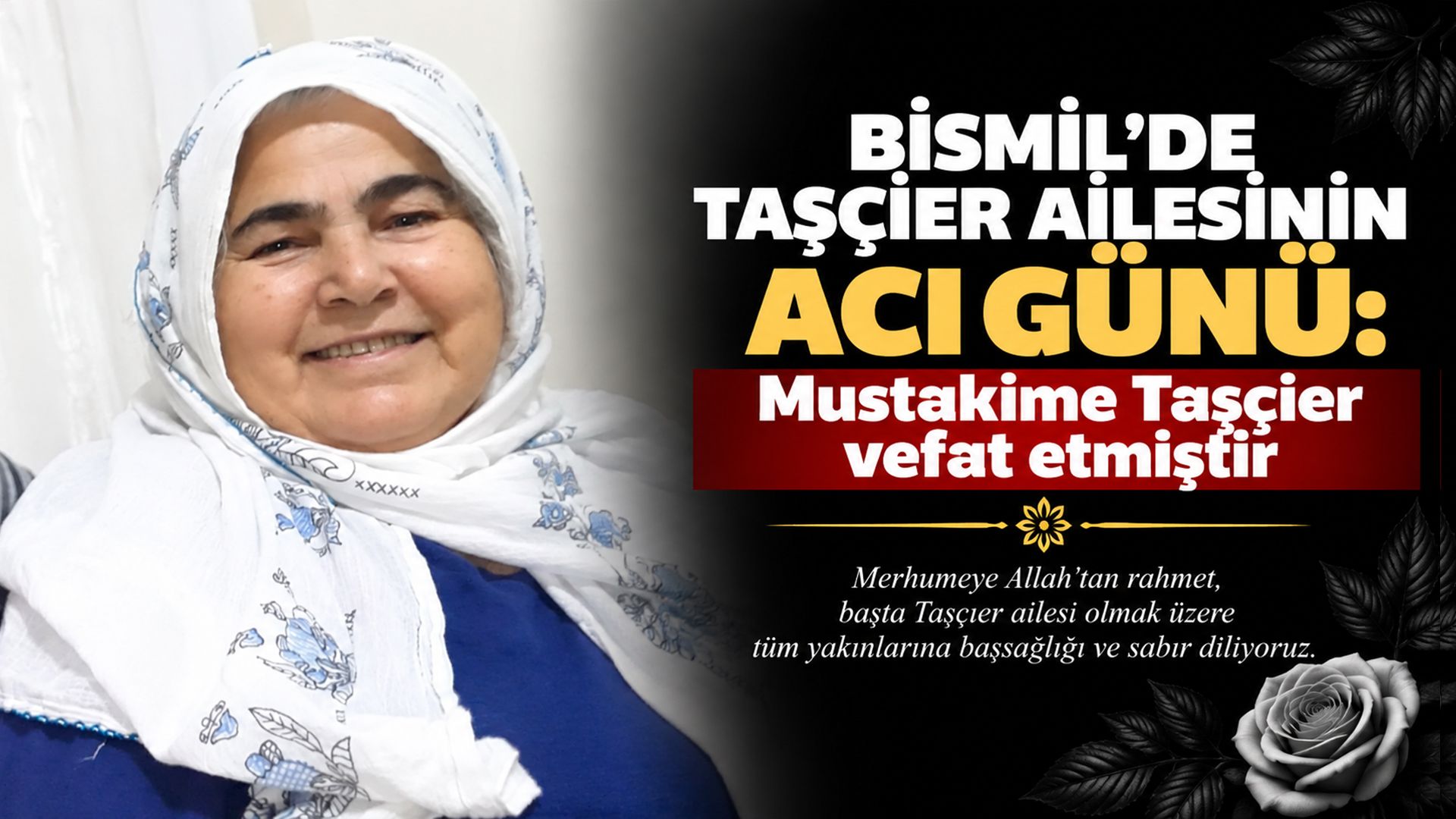 Bismil’de Taşçıer Ailesinin acı günü: Mustakime Taşçıer vefat etmiştir
