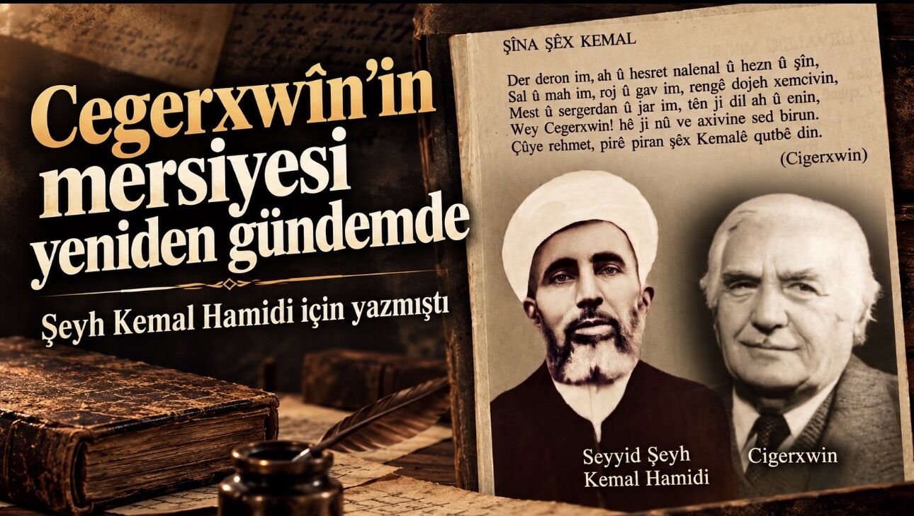 Cegerxwîn’in Şeyh Kemal Hamidi için yazdığı mersiye yeniden gündemde