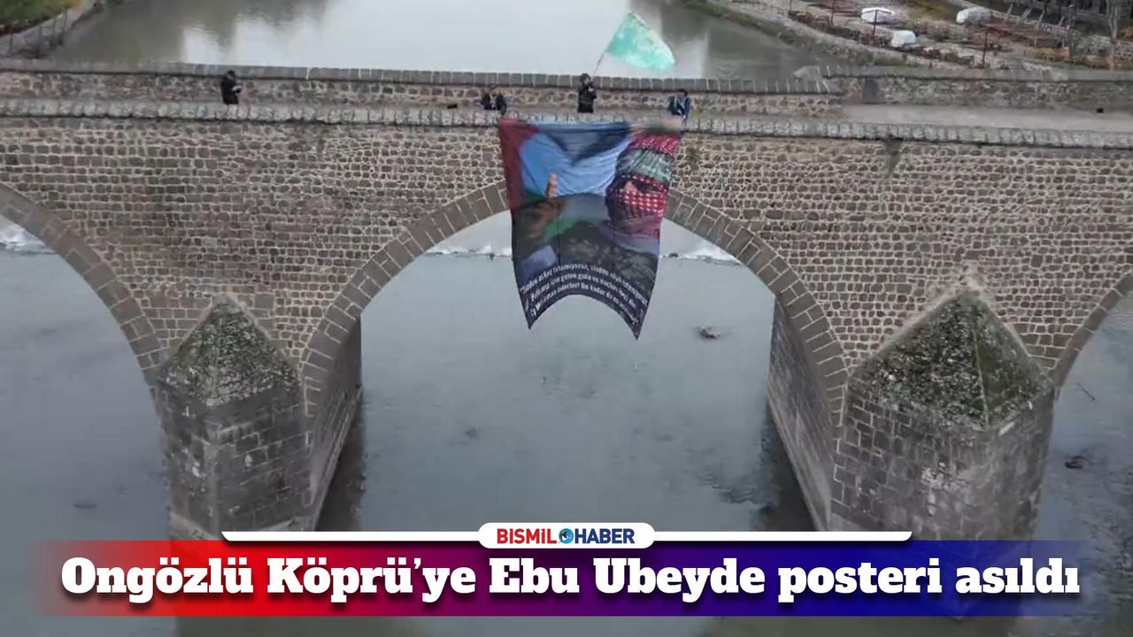 Diyarbakır’da Ongözlü Köprü’ye Ebu Ubeyde posteri asıldı