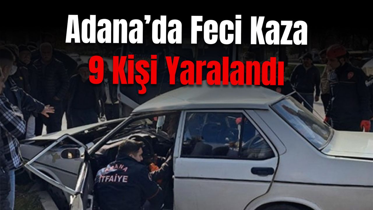 Adana'da Minibüs ile Otomobil Çarpıştı: 9  Kişi Yaralandı