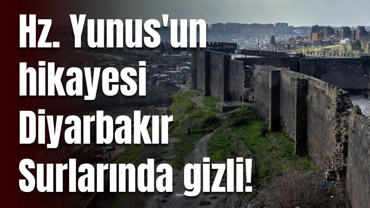 Hz. Yunus'un hikayesi, Diyarbakır Surlarında gizli!