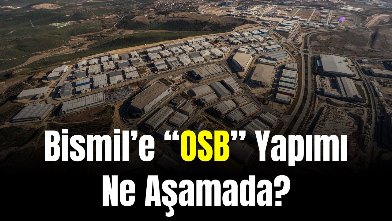 Bismil OSB yapımında 2 yıllın kaybı  Yazı Dizisi-2