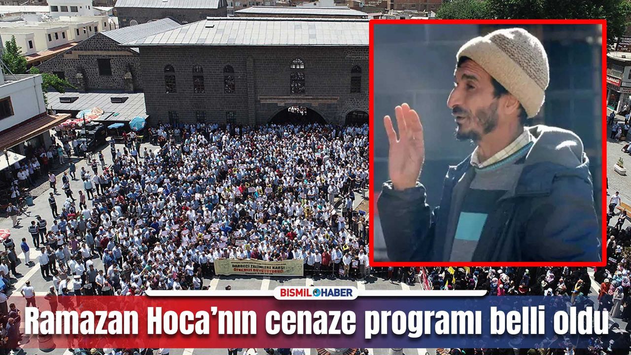 Diyarbakır’da Ramazan Hoca’nın cenaze programı belli oldu