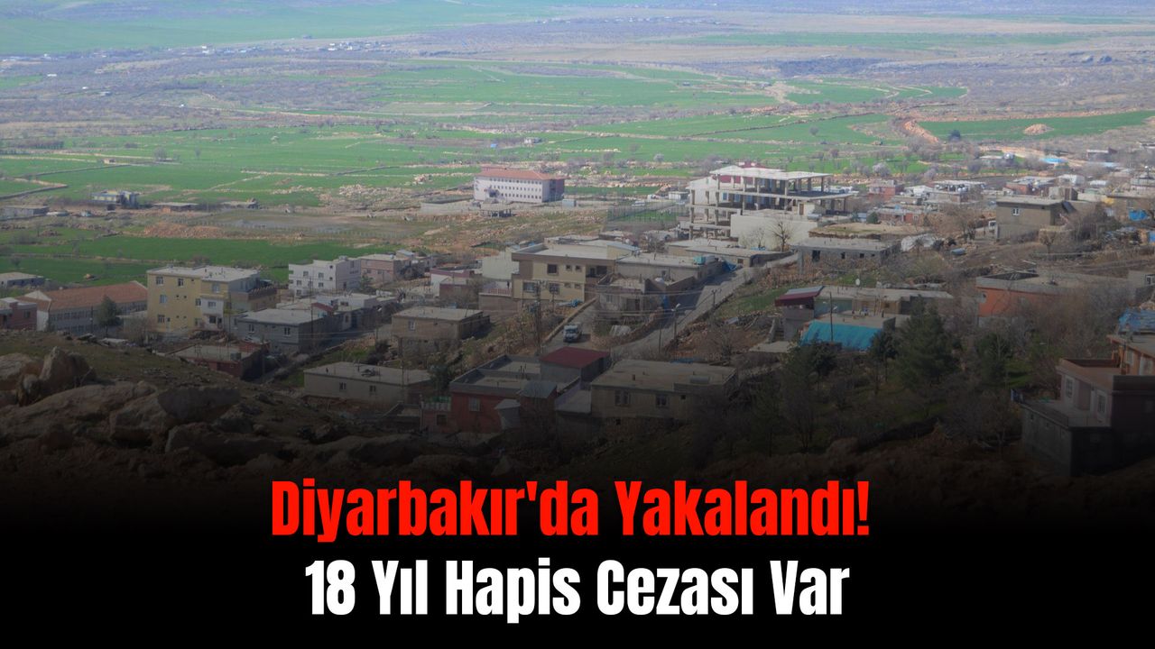 18 Yıl Hapis Cezası İle Aranan Şahıs Diyarbakır'da Tutuklandı