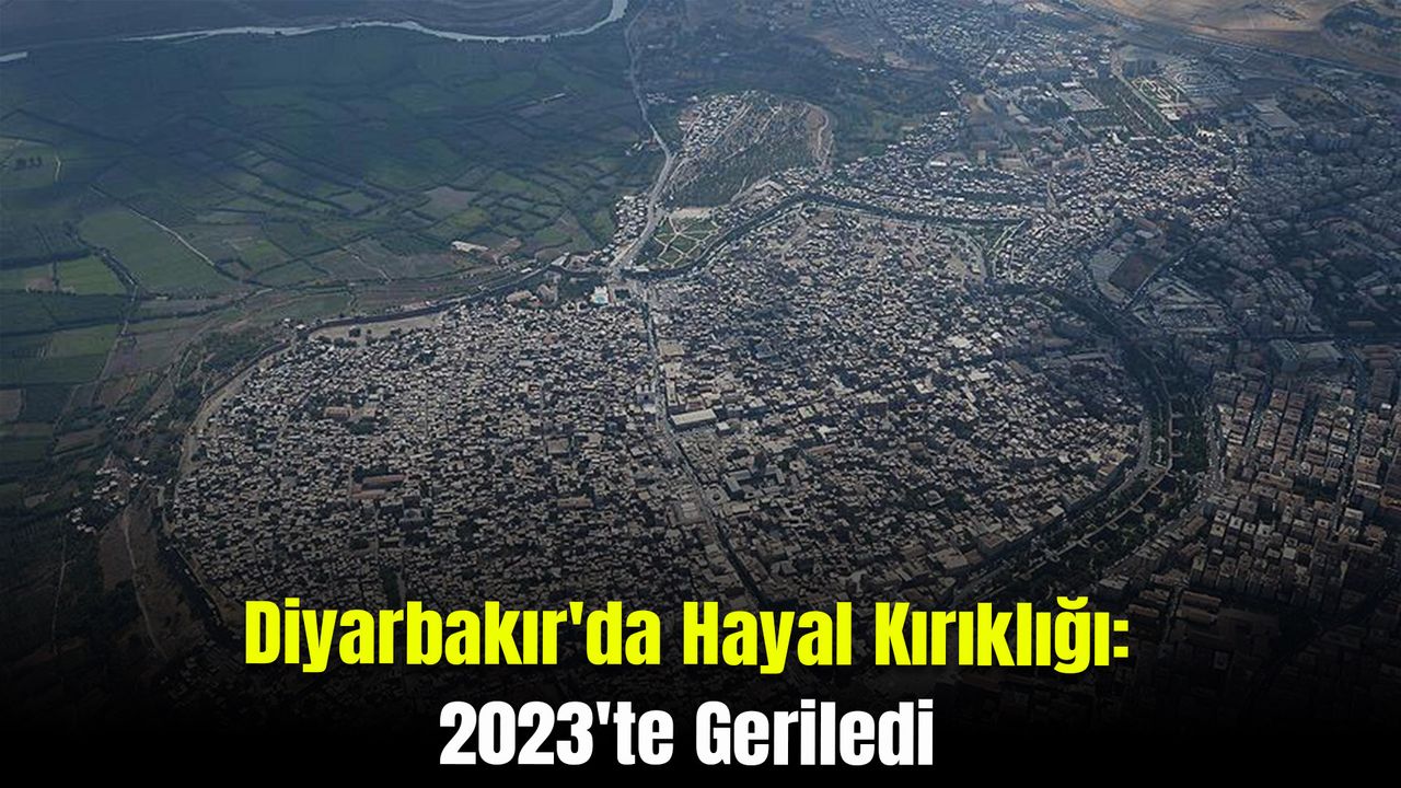 Diyarbakır'da Hayal Kırıklığı: 2023'te Geriledi