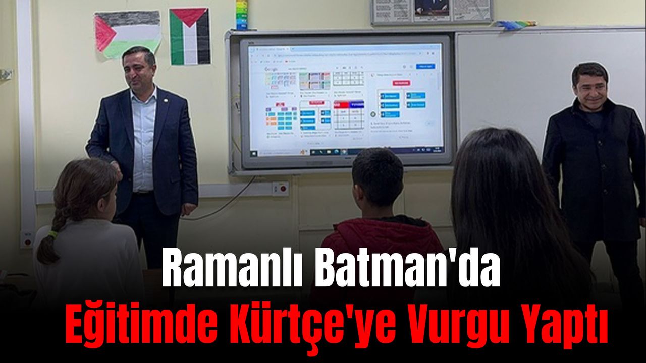 Ramanlı Batman'da Eğitimde Kürtçe'ye Vurgu Yaptı