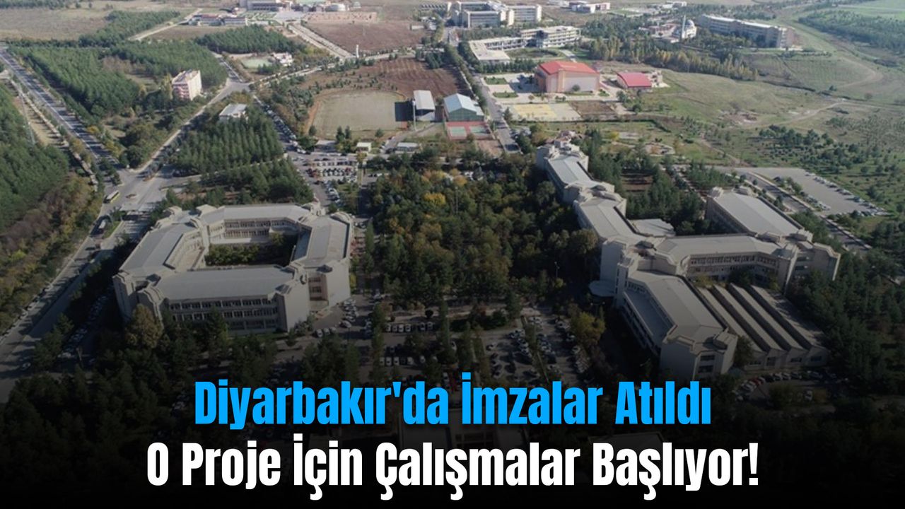 Diyarbakır'da İmzalar Atıldı: O Proje İçin Çalışmalar Başlıyor