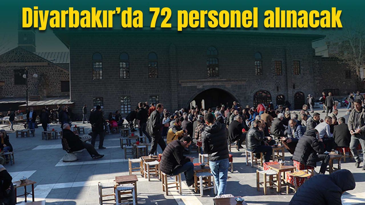 Diyarbakır’da 72 personel alınacak: İşte detaylar!
