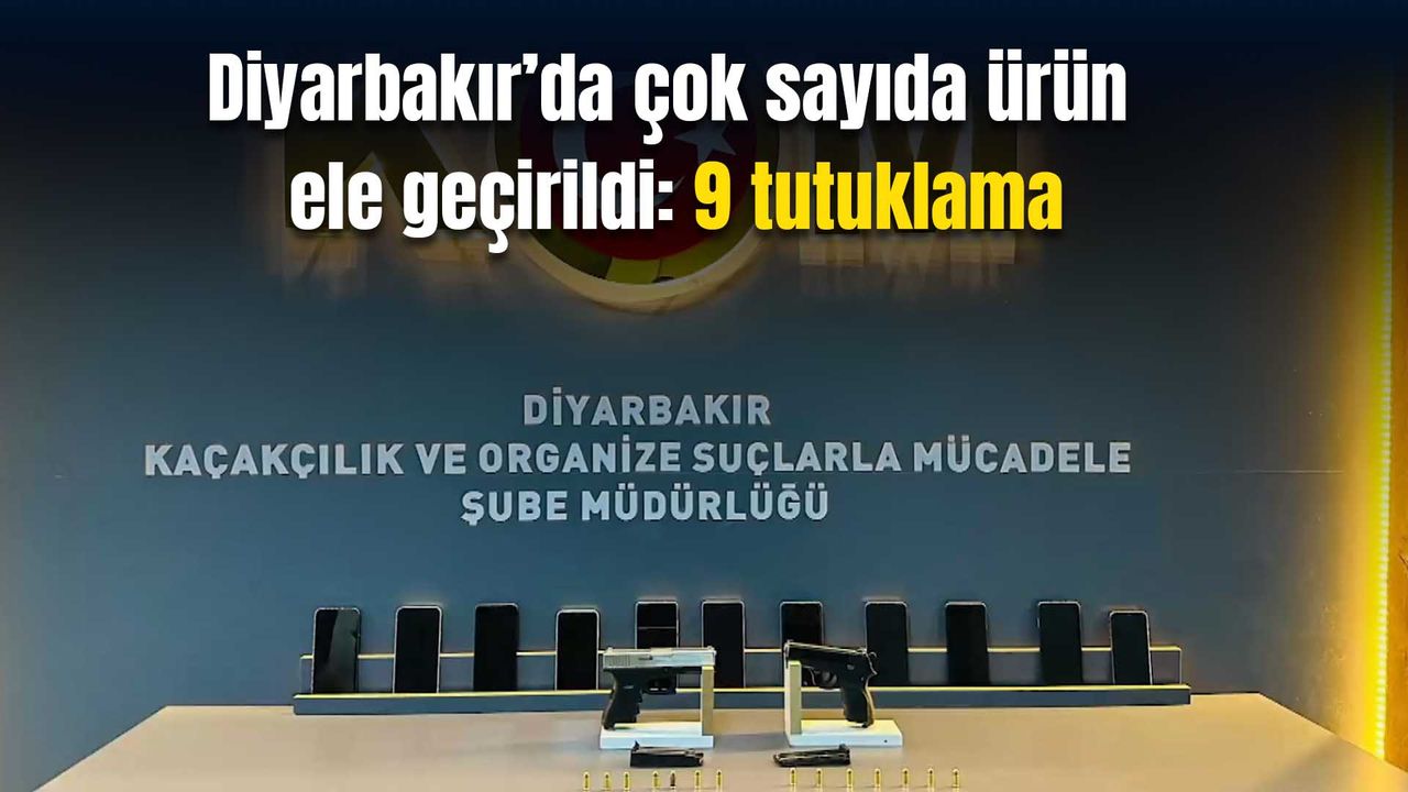 Diyarbakır’da operasyon: 119 zanlıdan 9’u tutuklandı