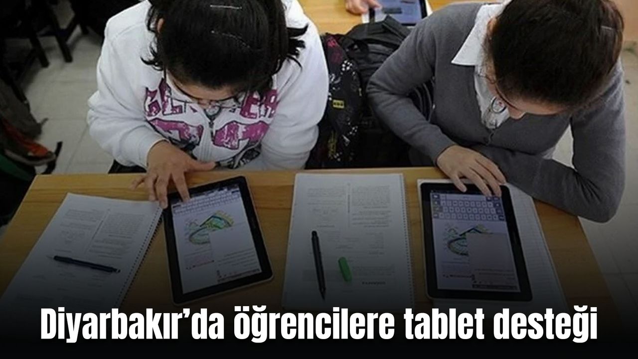 Diyarbakır’da öğrencilere müjde: Tablet hediye edilecek