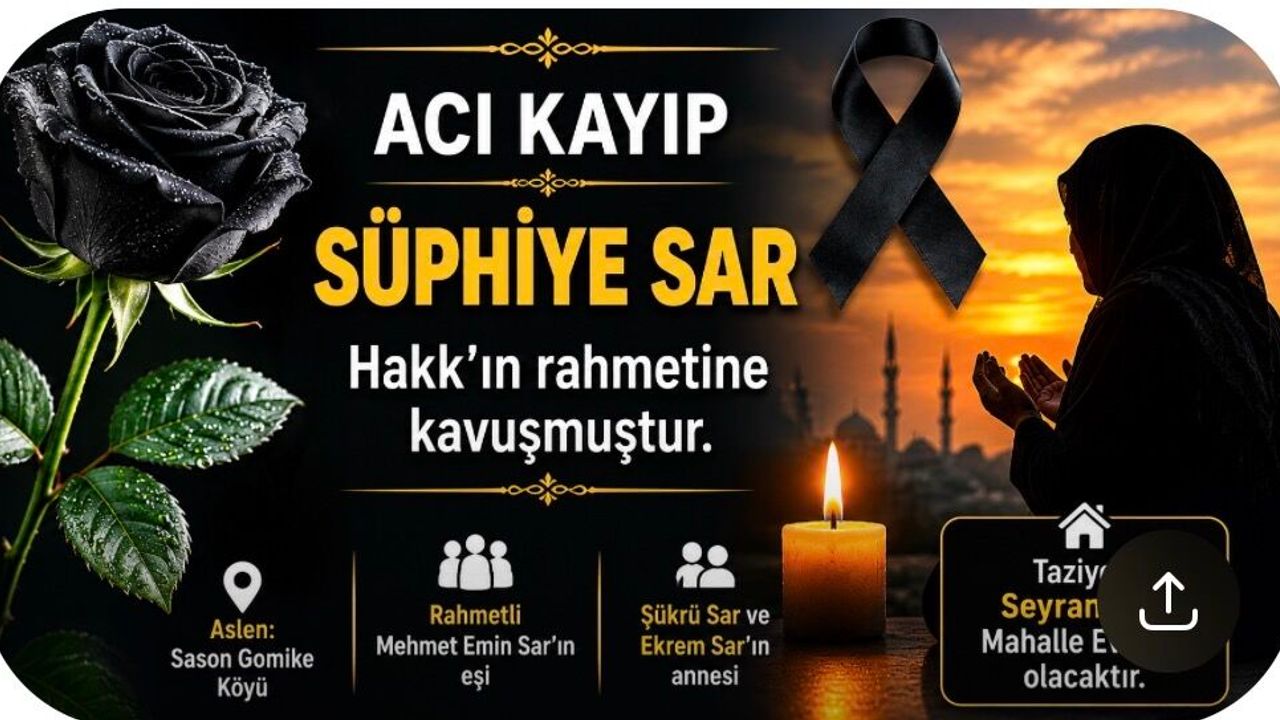 Seyrantepe Mahallesi'nde Acı Kayıp: Süphiye Sar Vefat Etti