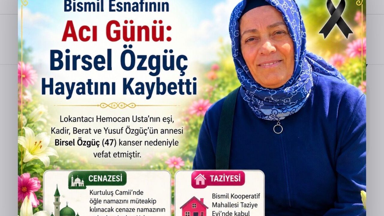 Bismil Esnafının Acı Günü: Birsel Özgüç Hayatını Kaybetti