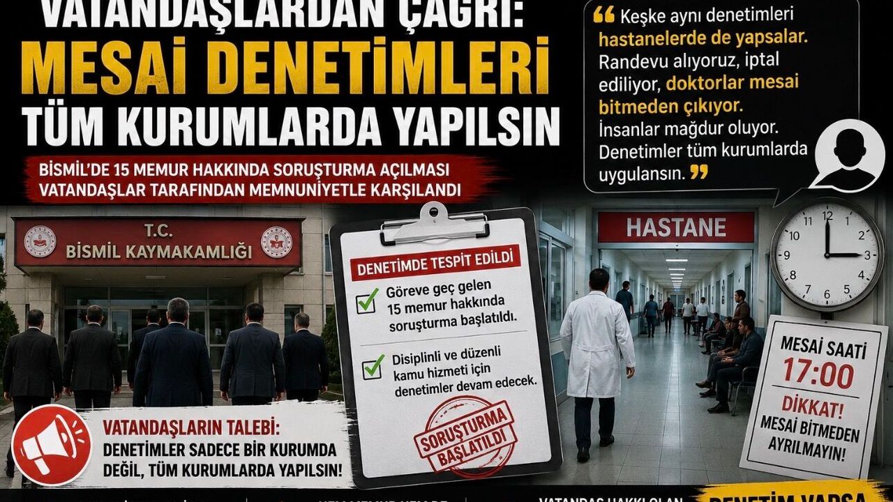 Vatandaşlardan Çağrı: Mesai Denetimleri Tüm Kuruml
