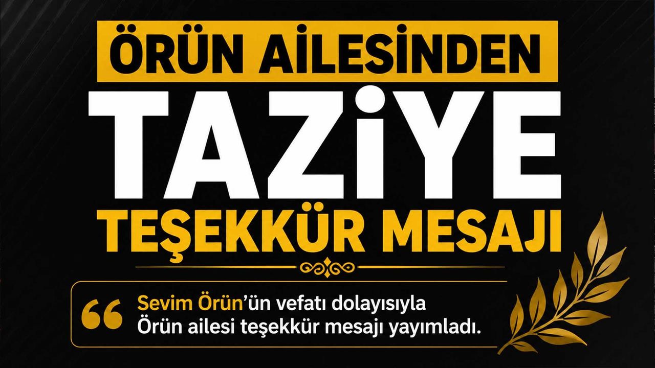 Örün Ailesinden Taziye Teşekkür Mesajı