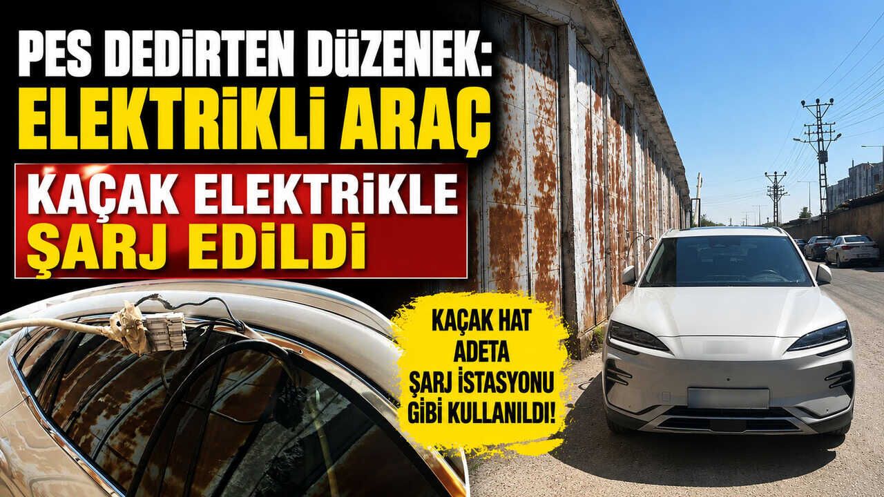 Pes Dedirten Düzenek: Elektrikli Araç Kaçak Elektrikle Şarj 