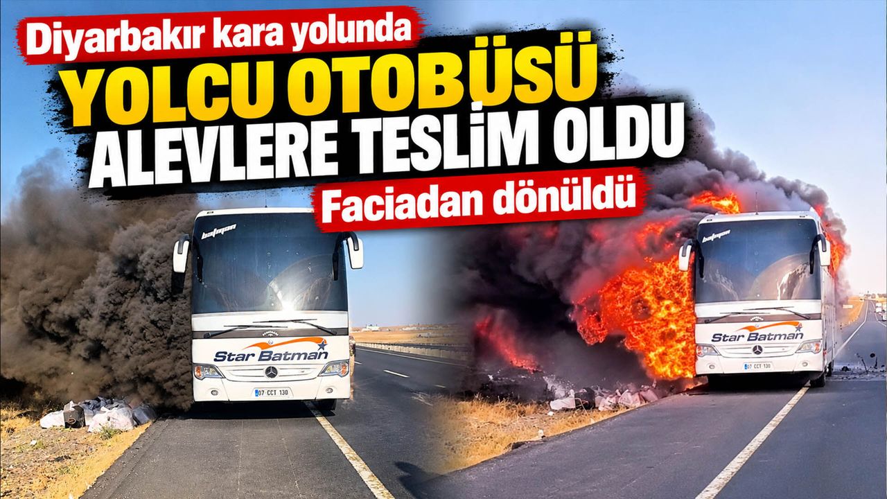 Diyarbakır yolunda yolcu otobüsü alevlere teslim oldu