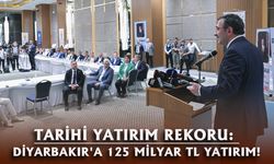 Tarihi Yatırım Rekoru: Diyarbakır'a 125 Milyar TL Yatırım!