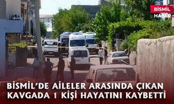 Bismil’de barış için toplanan aileler arasında çıkan kavgada 1 kişi hayatını kaybetti