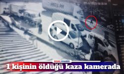 1 kişinin öldüğü kaza anı kameralara yansıdı