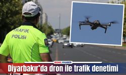 Diyarbakır’da dronlu denetim: 68 araca ceza!