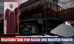 Diyarbakır’daki tren kazası onu hayattan kopardı