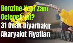 Benzine Yeni Zam Gelecek mi? 31 Ocak Güncel Akaryakıt Fiyatları Diyarbakır...