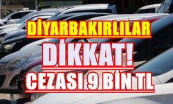 Diyarbakırlılar  dikkat: Bunu yaptırmayanlar 9 bin TL ceza ödemek zorunda kalacak