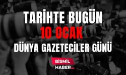 Tarihte Bugün 10 Ocak Dünya Gazeteciler Günü