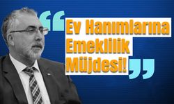 Ev Hanımlarına Emeklilik Müjdesi!