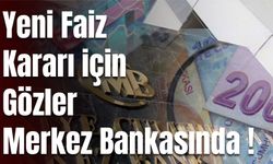 Finans dünyasında gözler merkez bankasına çevirildi! Peki ne zaman açıklanacak?