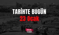 Tarihte Bugün ne oldu? 23 Ocak