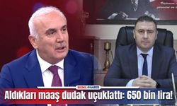 Aldıkları maaş dudak uçuklattı: 650 bin lira!